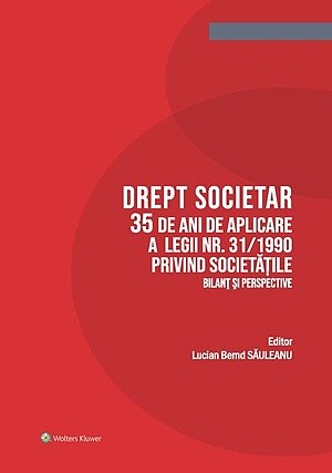 Drept societar. 35 de ani de aplicare a Legii nr. 31/1990 privind societatile. Bilant si perspective din 15-oct-2025