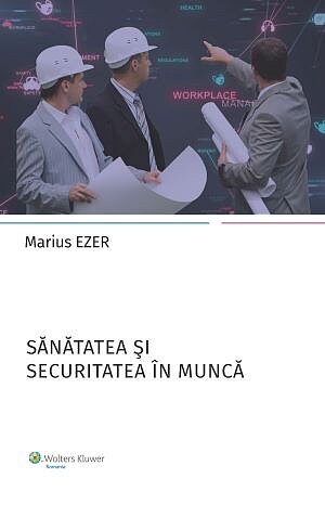 Sanatatea si securitatea in munca