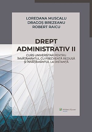 Drept administrativ II. Curs universitar pentru invatamantul cu frecventa redusa si invatamantul la distanta